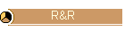 R&R