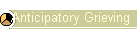 Anticipatory Grieving