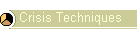Crisis Techniques