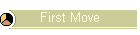 First Move