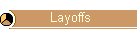 Layoffs