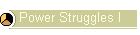 Power Struggles I