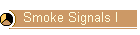 Smoke Signals I