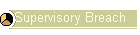 Supervisory Breach