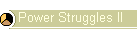 Power Struggles II
