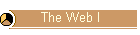 The Web I